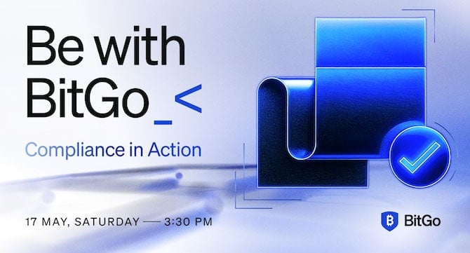 Be with BitGo: Compliance in Action