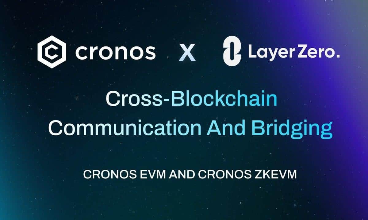 Cronos EVM, Cronos zkEVM Now Supported By LayerZero, Enabling Cross-Chain Bridges with 115+ Blockchain Networks